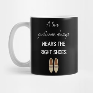 a true gentleman always wears the right shoes Mug